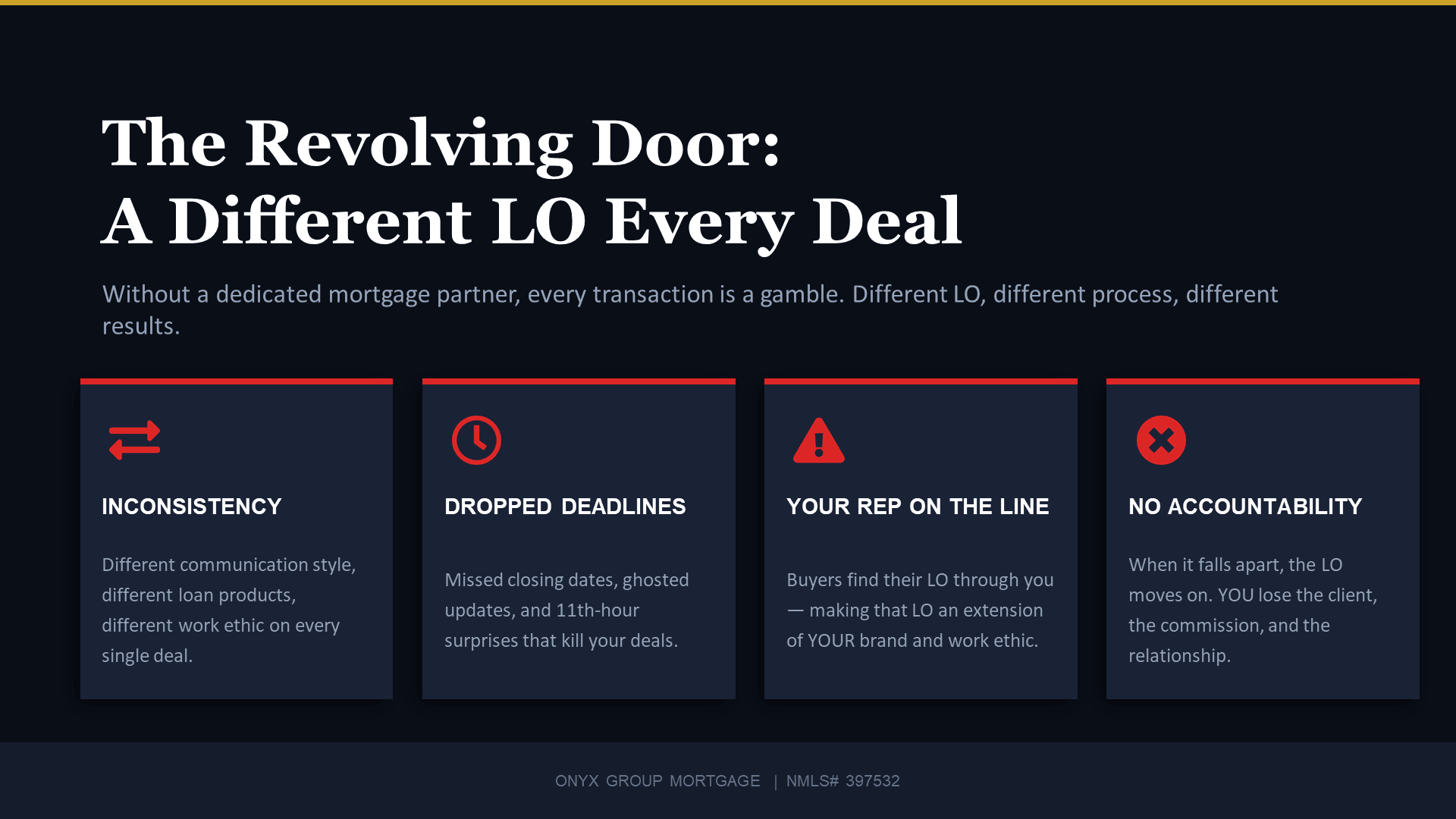 The Revolving Door: A Different LO Every Deal - Inconsistency, dropped deadlines, your reputation on the line, and no accountability.