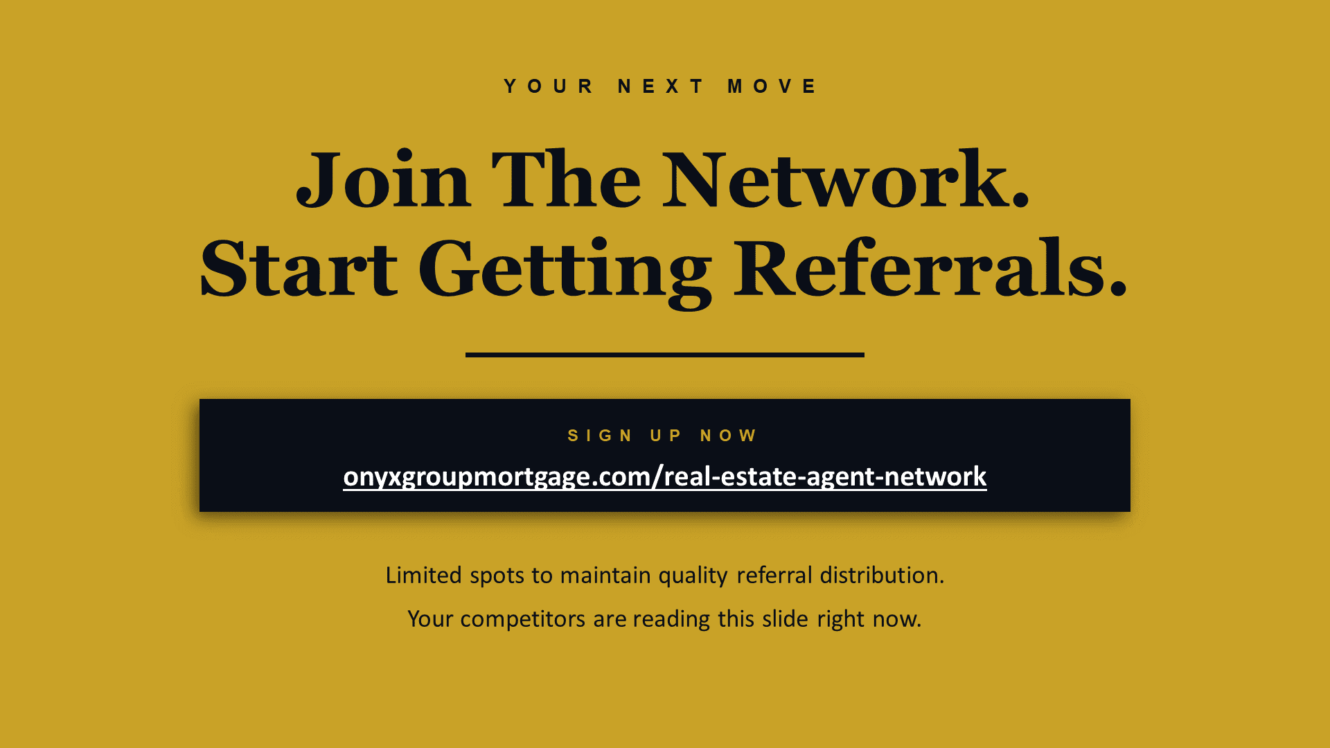 Join The Network, Start Getting Referrals - Sign up at onyxgroupmortgage.com/real-estate-agent-network. Limited spots available.